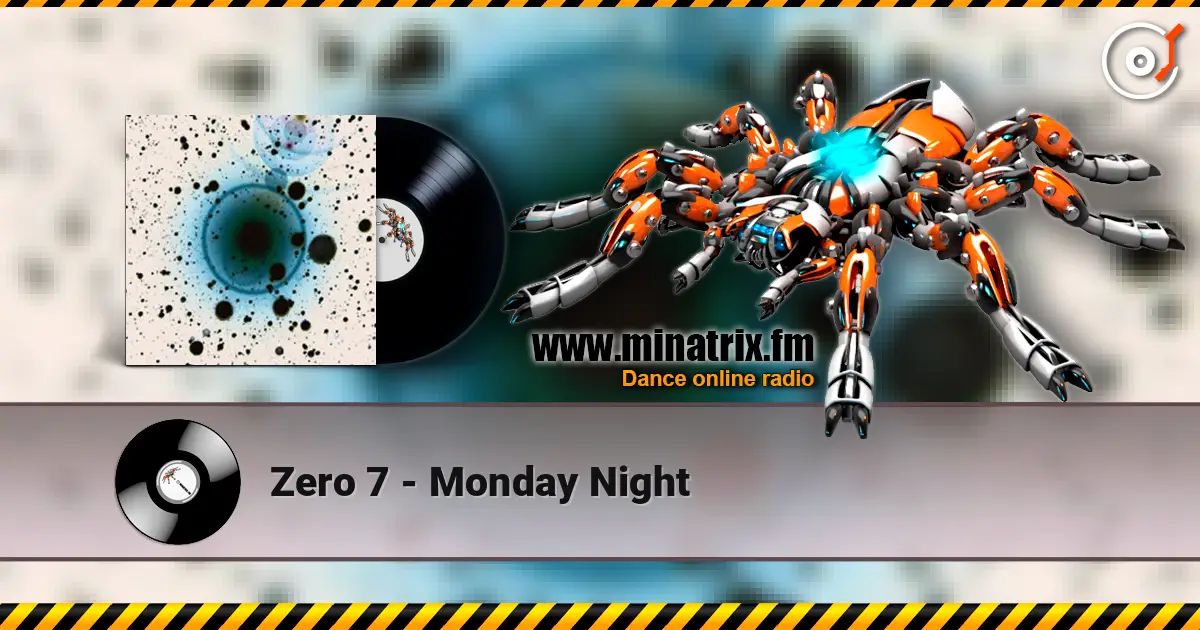 Zero 7 - Monday Night escuchar online en alta calidad | Minatrix.FM
