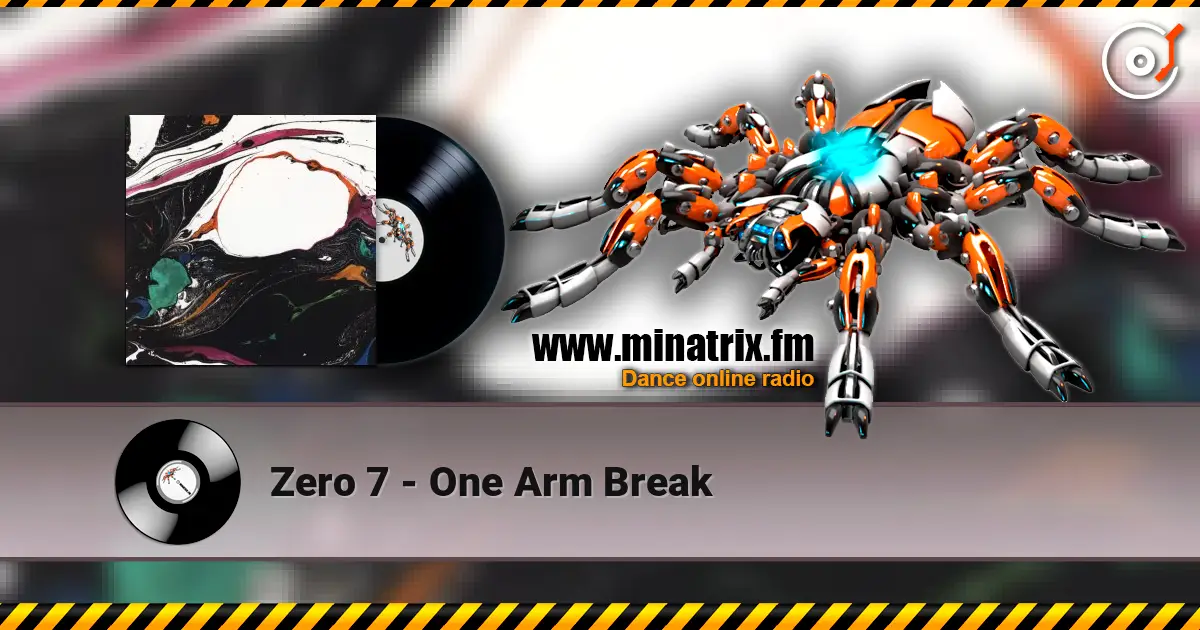 Zero 7 - One Arm Break escuchar online en alta calidad | Minatrix.FM