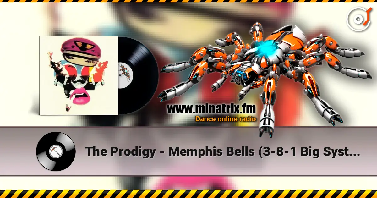 The Prodigy - Memphis Bells (3-8-1 Big System Mix) escuchar online en alta calidad | Minatrix.FM