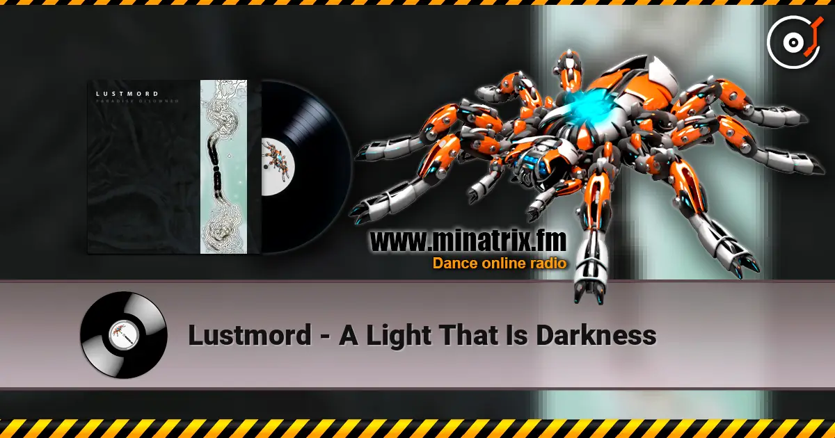 Lustmord - A Light That Is Darkness escuchar online en alta calidad | Minatrix.FM