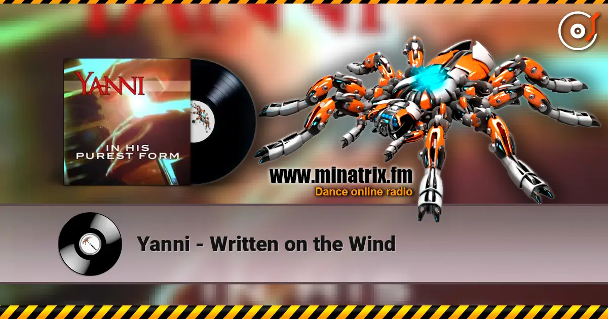 Yanni - Written on the Wind escuchar online en alta calidad | Minatrix.FM
