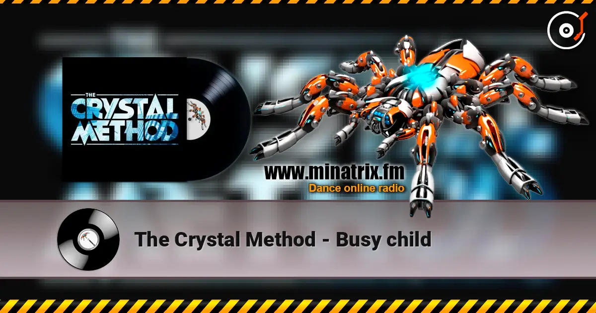 The Crystal Method - Busy child escuchar online en alta calidad | Minatrix.FM