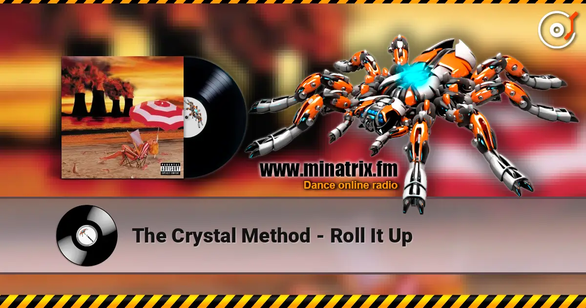 The Crystal Method - Roll It Up escuchar online en alta calidad | Minatrix.FM