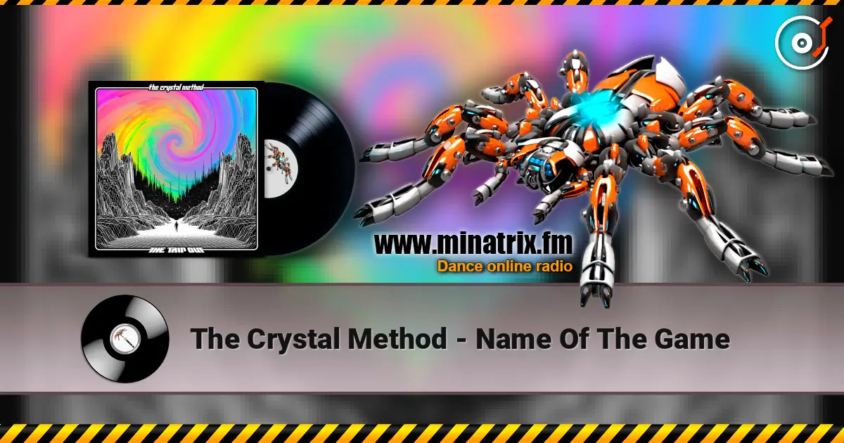 The Crystal Method - Name Of The Game escuchar online en alta calidad | Minatrix.FM