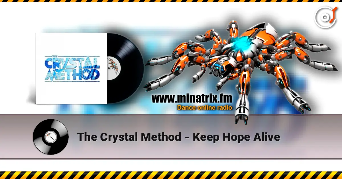 The Crystal Method - Keep Hope Alive escuchar online en alta calidad | Minatrix.FM