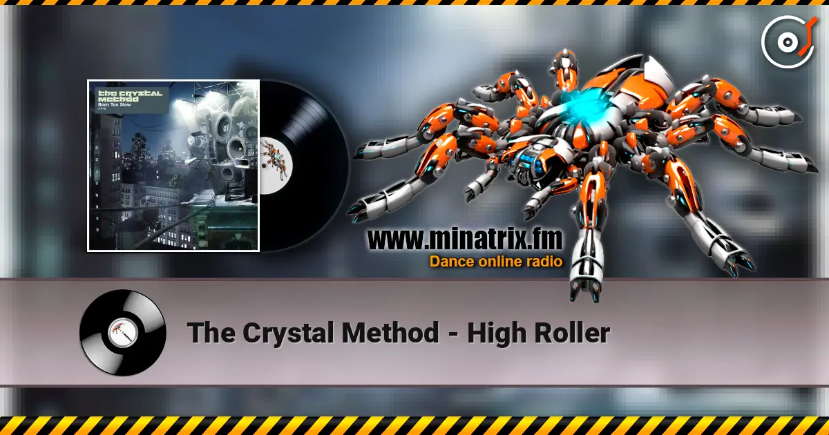 The Crystal Method - High Roller escuchar online en alta calidad | Minatrix.FM