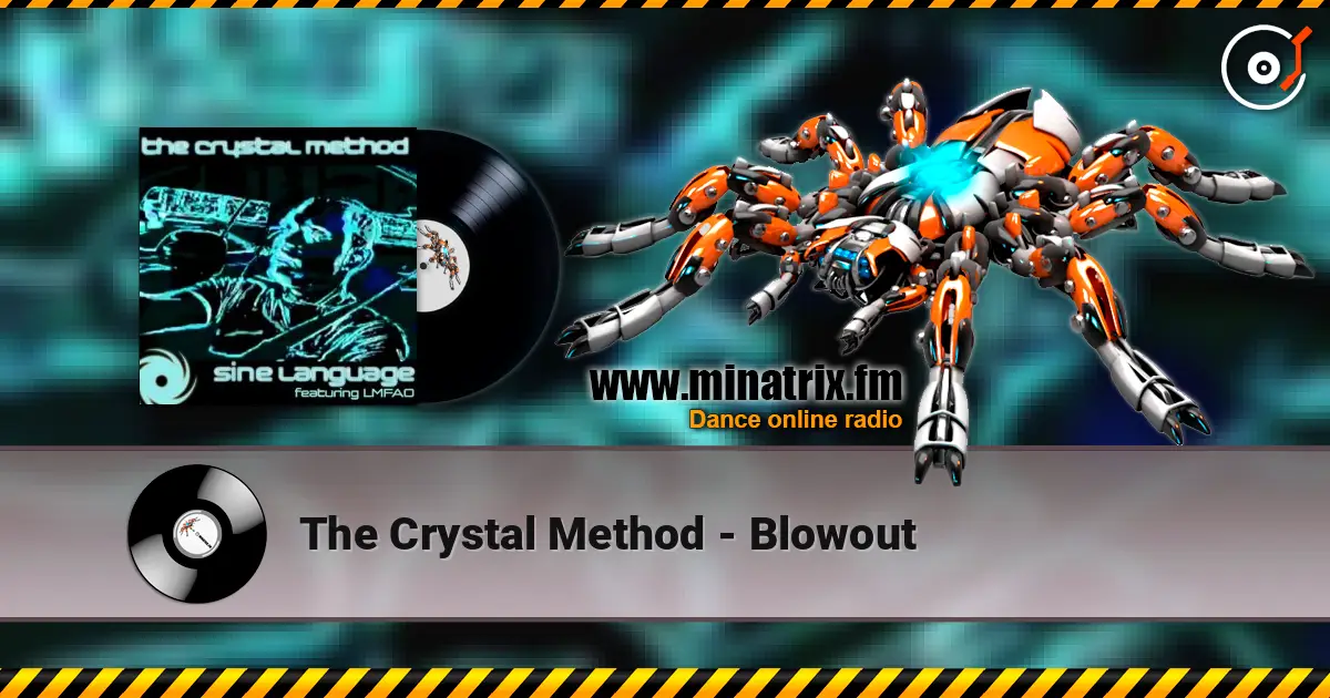 The Crystal Method - Blowout escuchar online en alta calidad | Minatrix.FM
