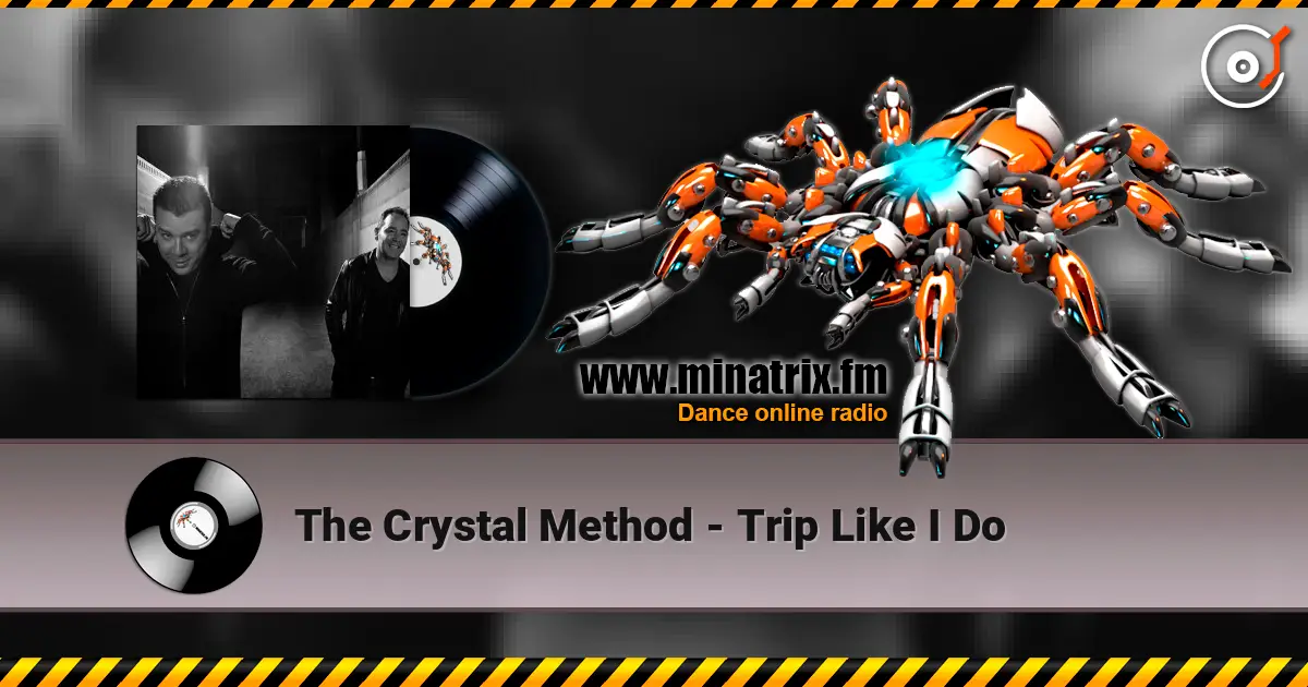 The Crystal Method - Trip Like I Do escuchar online en alta calidad | Minatrix.FM