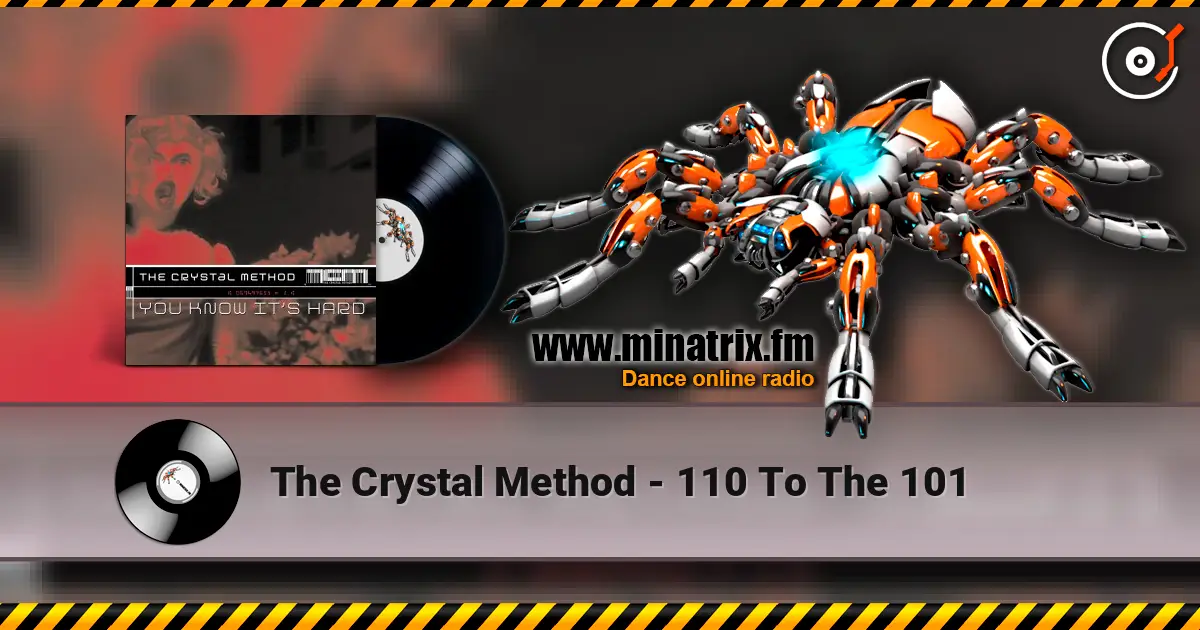 The Crystal Method - 110 To The 101 escuchar online en alta calidad | Minatrix.FM