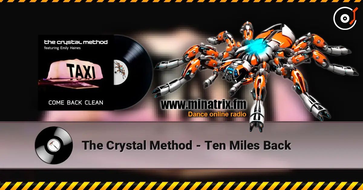 The Crystal Method - Ten Miles Back escuchar online en alta calidad | Minatrix.FM