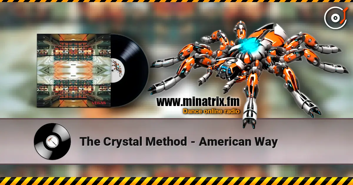 The Crystal Method - American Way escuchar online en alta calidad | Minatrix.FM