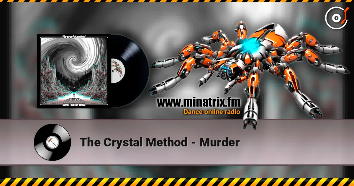 The Crystal Method - Murder escuchar online en alta calidad | Minatrix.FM