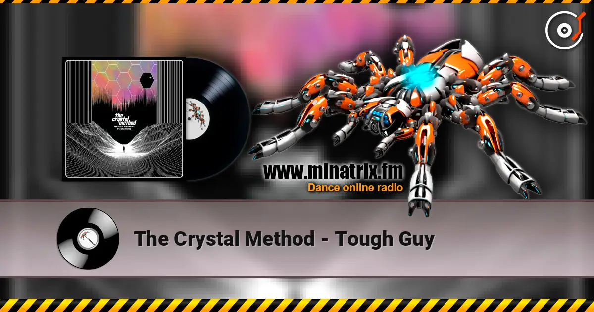 The Crystal Method - Tough Guy escuchar online en alta calidad | Minatrix.FM