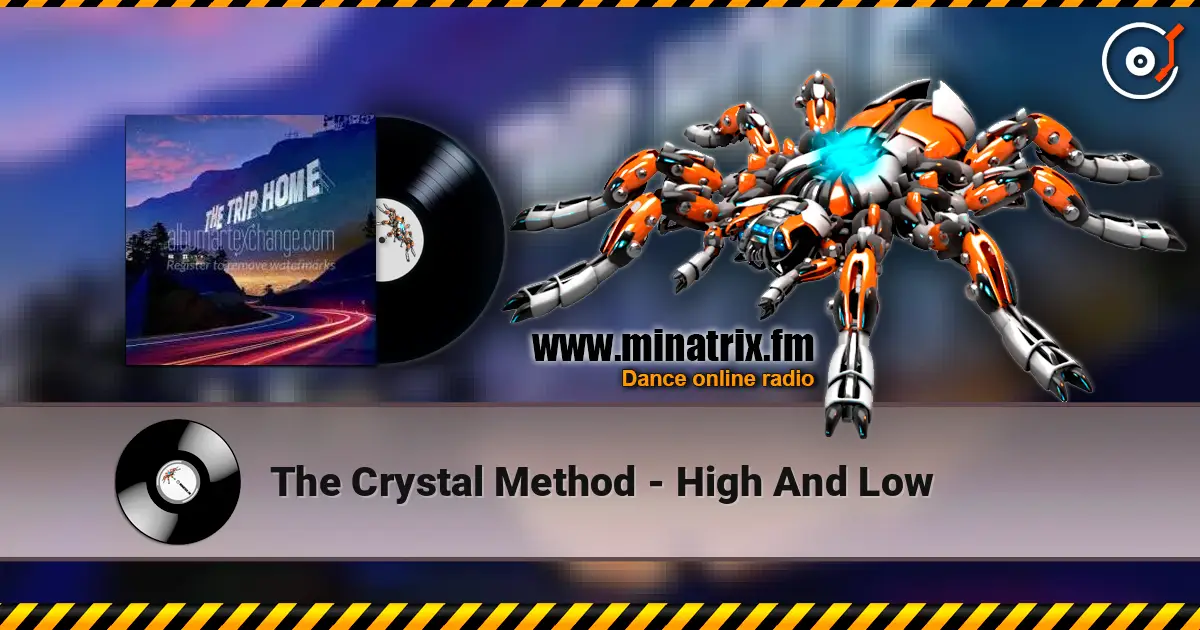 The Crystal Method - High And Low escuchar online en alta calidad | Minatrix.FM