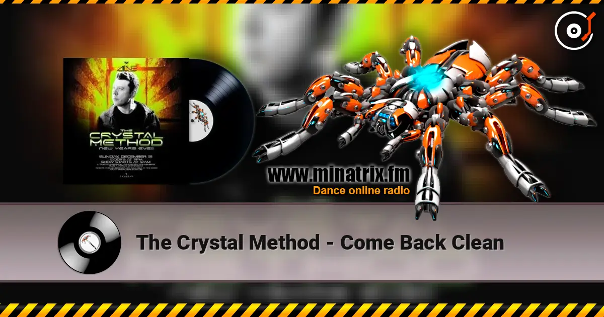 The Crystal Method - Come Back Clean escuchar online en alta calidad | Minatrix.FM