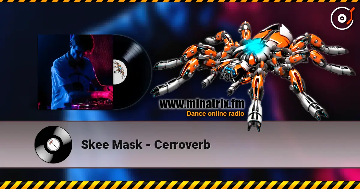 Skee Mask - Cerroverb escuchar online en alta calidad | Minatrix.FM