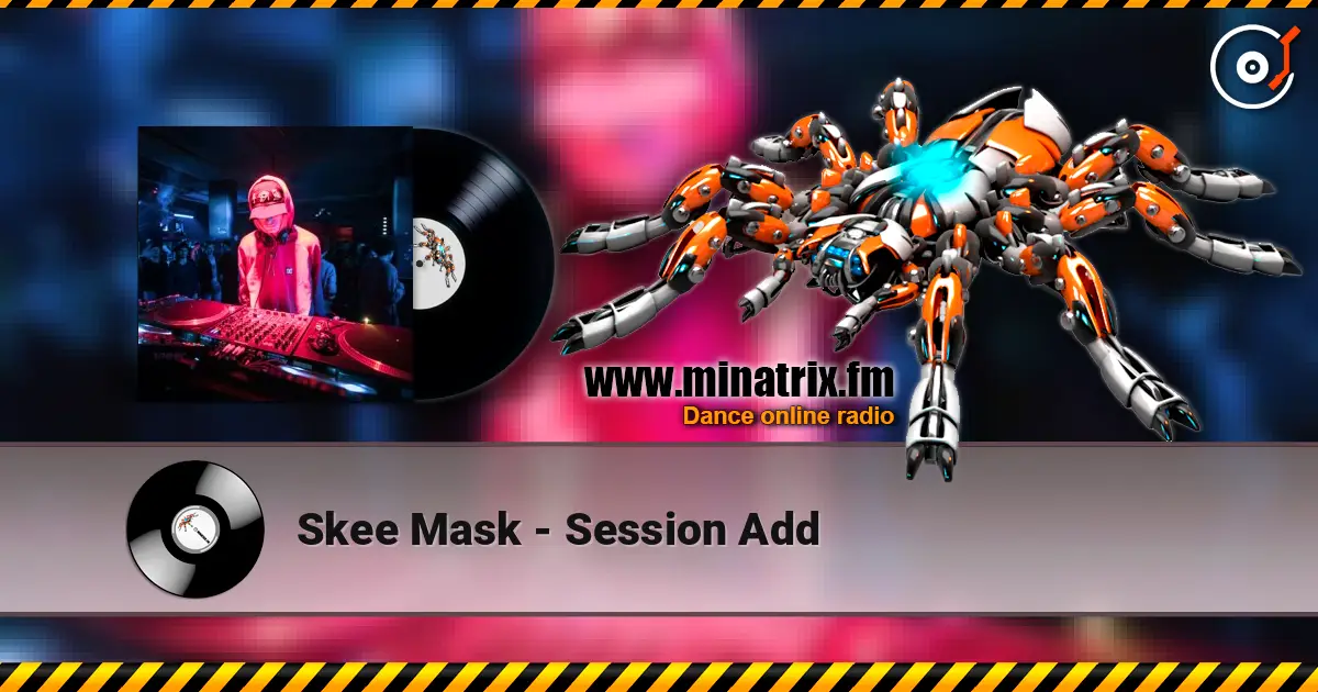 Skee Mask - Session Add escuchar online en alta calidad | Minatrix.FM