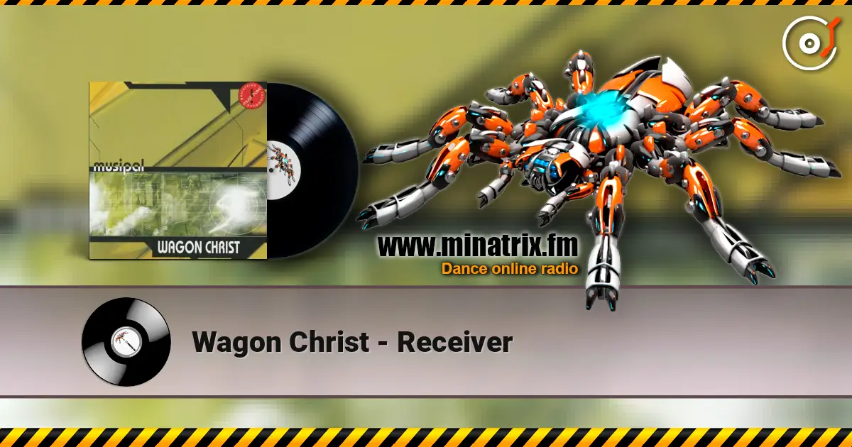 Wagon Christ - Receiver escuchar online en alta calidad | Minatrix.FM