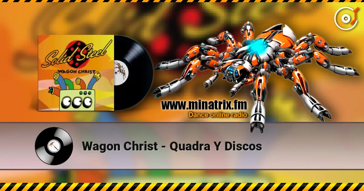 Wagon Christ - Quadra Y Discos escuchar online en alta calidad | Minatrix.FM
