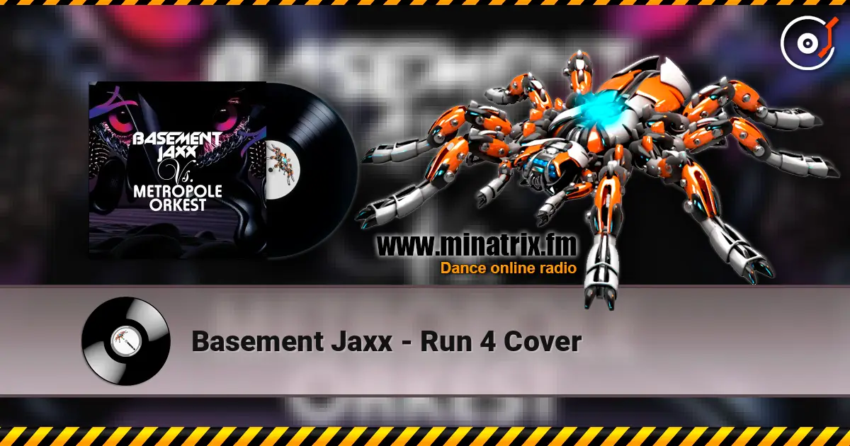 Basement Jaxx - Run 4 Cover escuchar online en alta calidad | Minatrix.FM