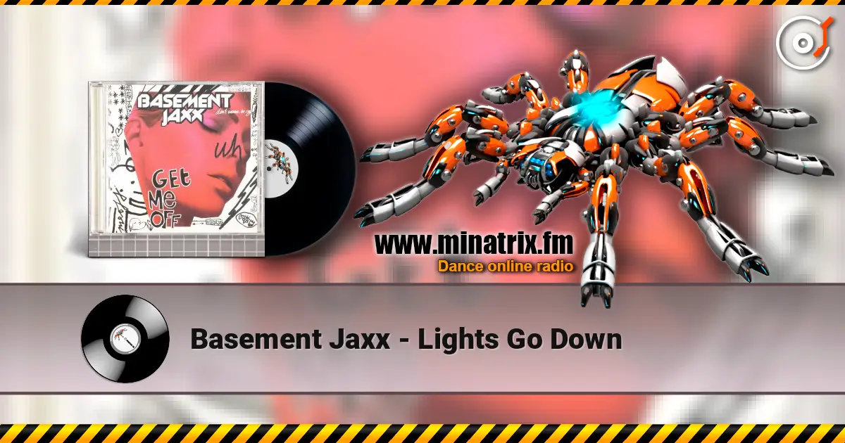 Basement Jaxx - Lights Go Down escuchar online en alta calidad | Minatrix.FM