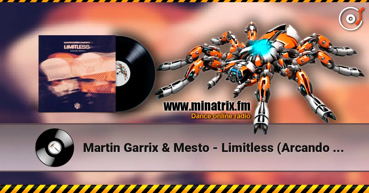 Martin Garrix & Mesto - Limitless (Arcando Remix) escuchar online en alta calidad | Minatrix.FM