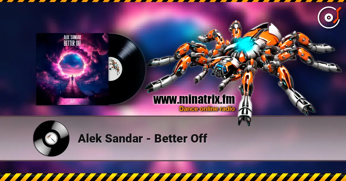 Alek Sandar - Better Off escuchar online en alta calidad | Minatrix.FM
