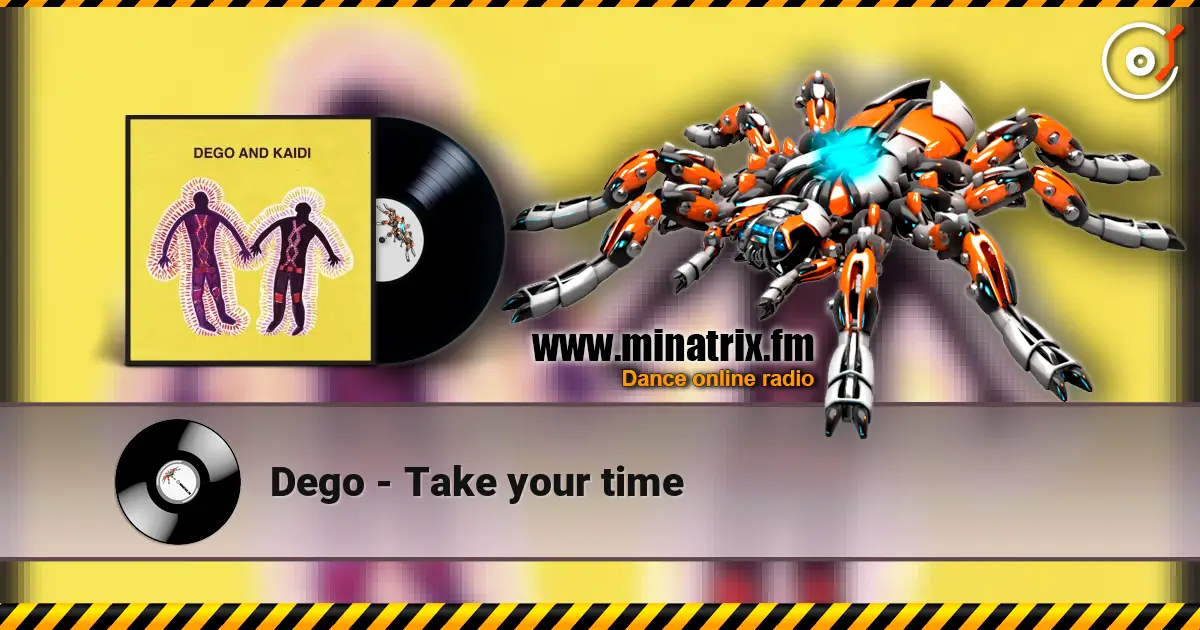 Dego - Take your time escuchar online en alta calidad | Minatrix.FM