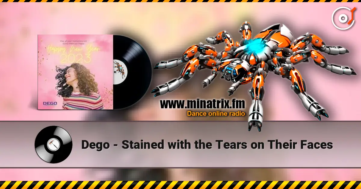 Dego - Stained with the Tears on Their Faces escuchar online en alta calidad | Minatrix.FM
