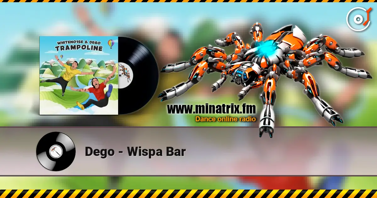 Dego - Wispa Bar escuchar online en alta calidad | Minatrix.FM