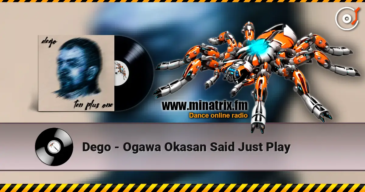 Dego - Ogawa Okasan Said Just Play escuchar online en alta calidad | Minatrix.FM