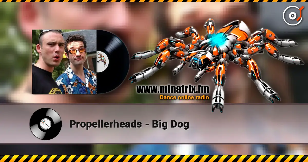 Propellerheads - Big Dog escuchar online en alta calidad | Minatrix.FM