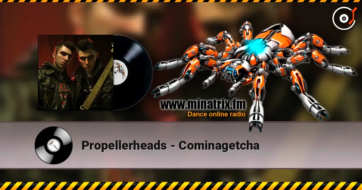 Propellerheads - Cominagetcha escuchar online en alta calidad | Minatrix.FM
