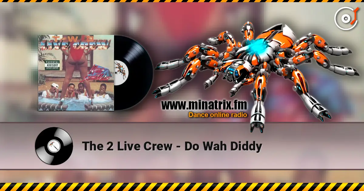 The 2 Live Crew - Do Wah Diddy escuchar online en alta calidad | Minatrix.FM