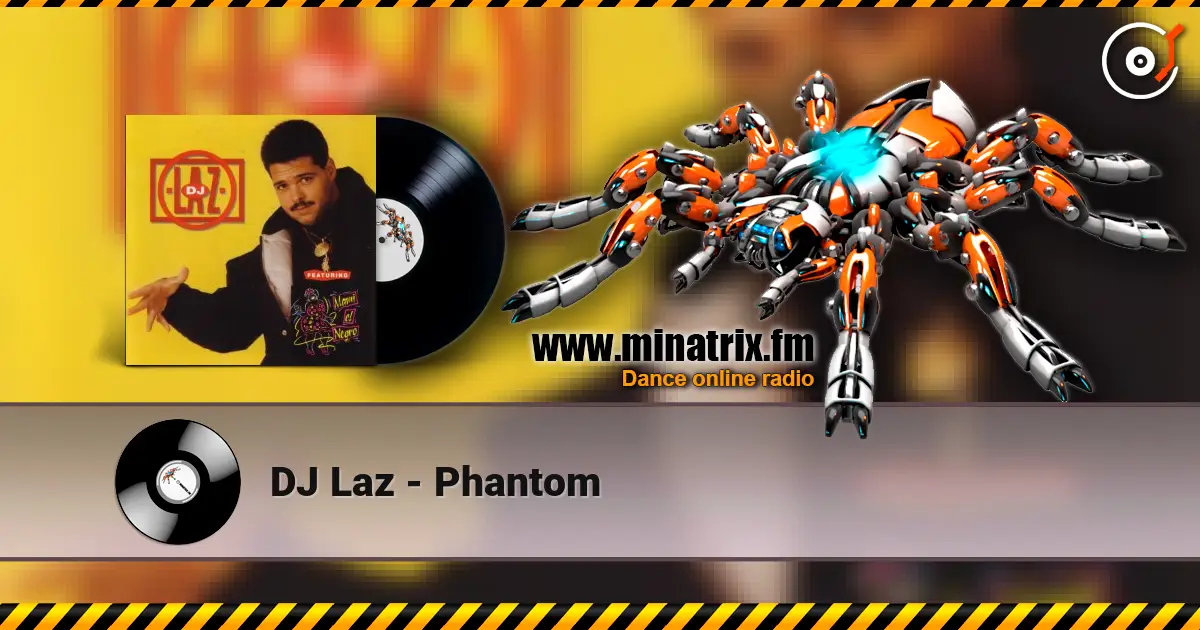 DJ Laz - Phantom escuchar online en alta calidad | Minatrix.FM