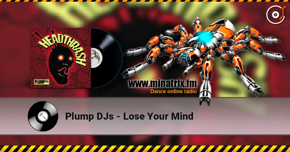 Plump DJs - Lose Your Mind escuchar online en alta calidad | Minatrix.FM