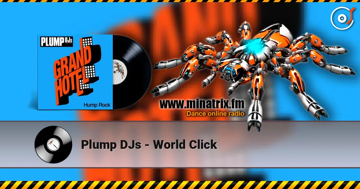 Plump DJs - World Click escuchar online en alta calidad | Minatrix.FM