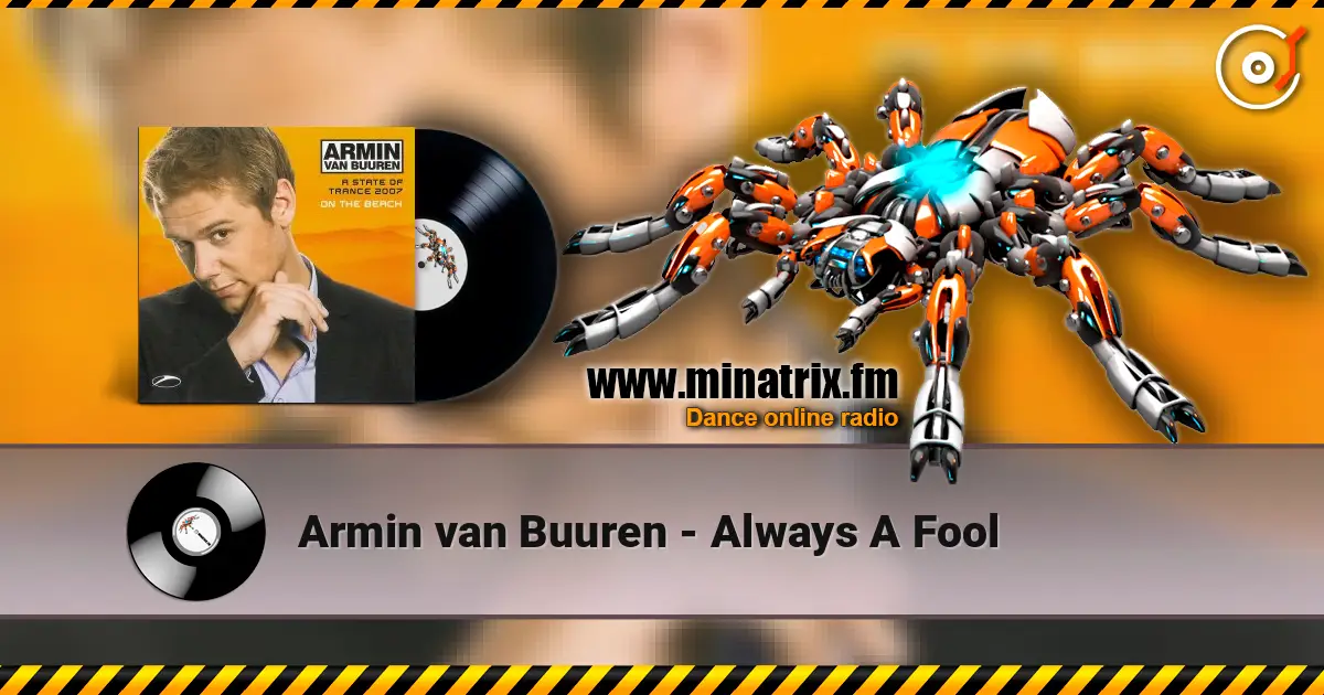 Armin van Buuren - Always A Fool escuchar online en alta calidad | Minatrix.FM