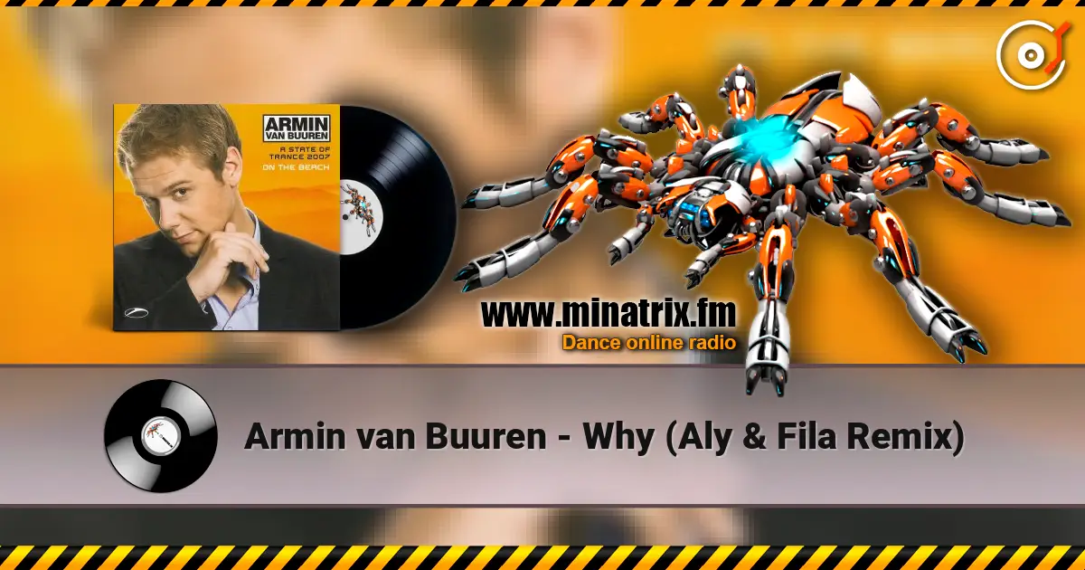 Armin van Buuren - Why (Aly & Fila Remix) escuchar online en alta calidad | Minatrix.FM