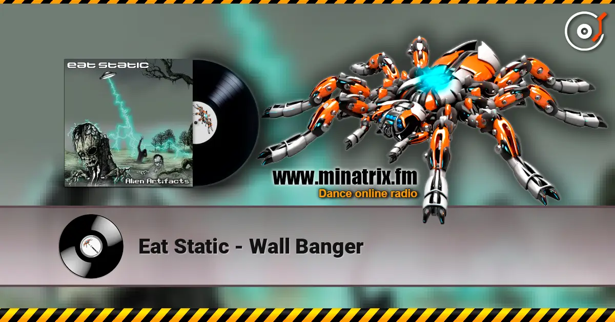 Eat Static - Wall Banger escuchar online en alta calidad | Minatrix.FM