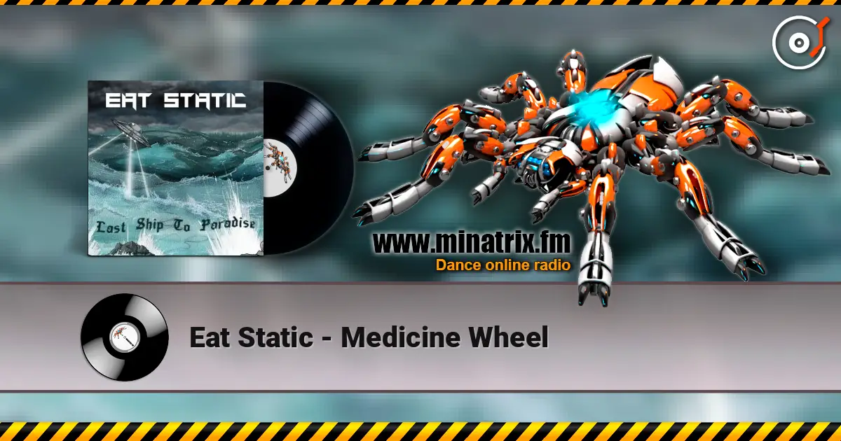 Eat Static - Medicine Wheel escuchar online en alta calidad | Minatrix.FM