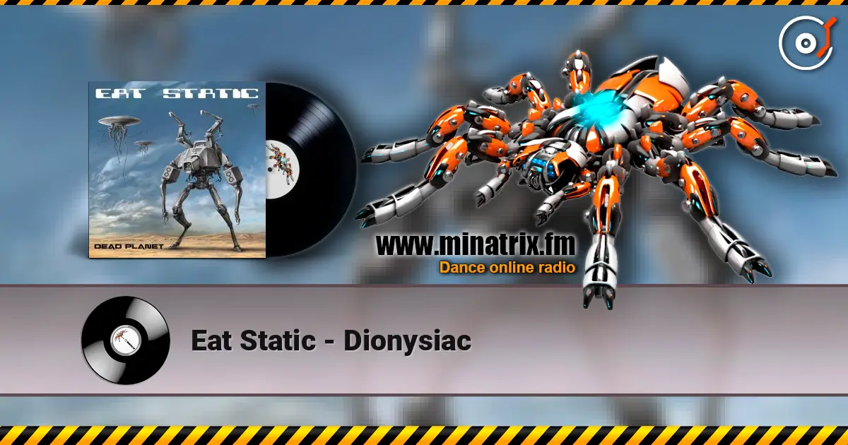 Eat Static - Dionysiac escuchar online en alta calidad | Minatrix.FM