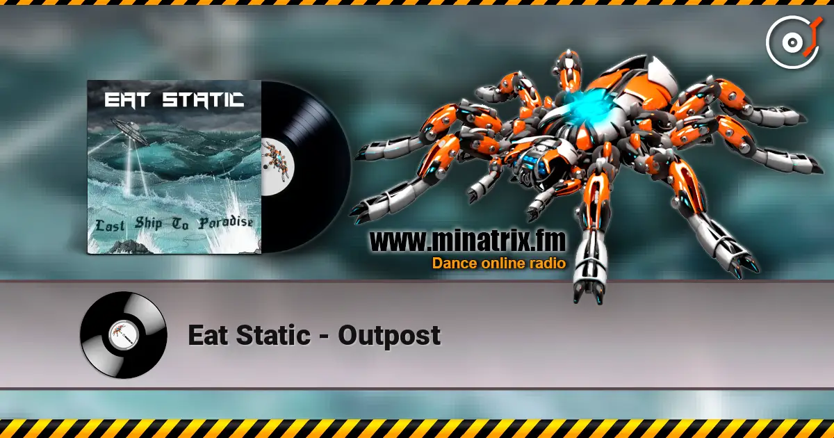 Eat Static - Outpost escuchar online en alta calidad | Minatrix.FM