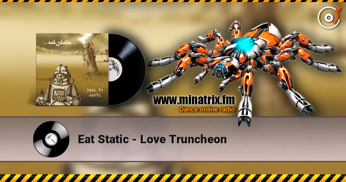 Eat Static - Love Truncheon escuchar online en alta calidad | Minatrix.FM