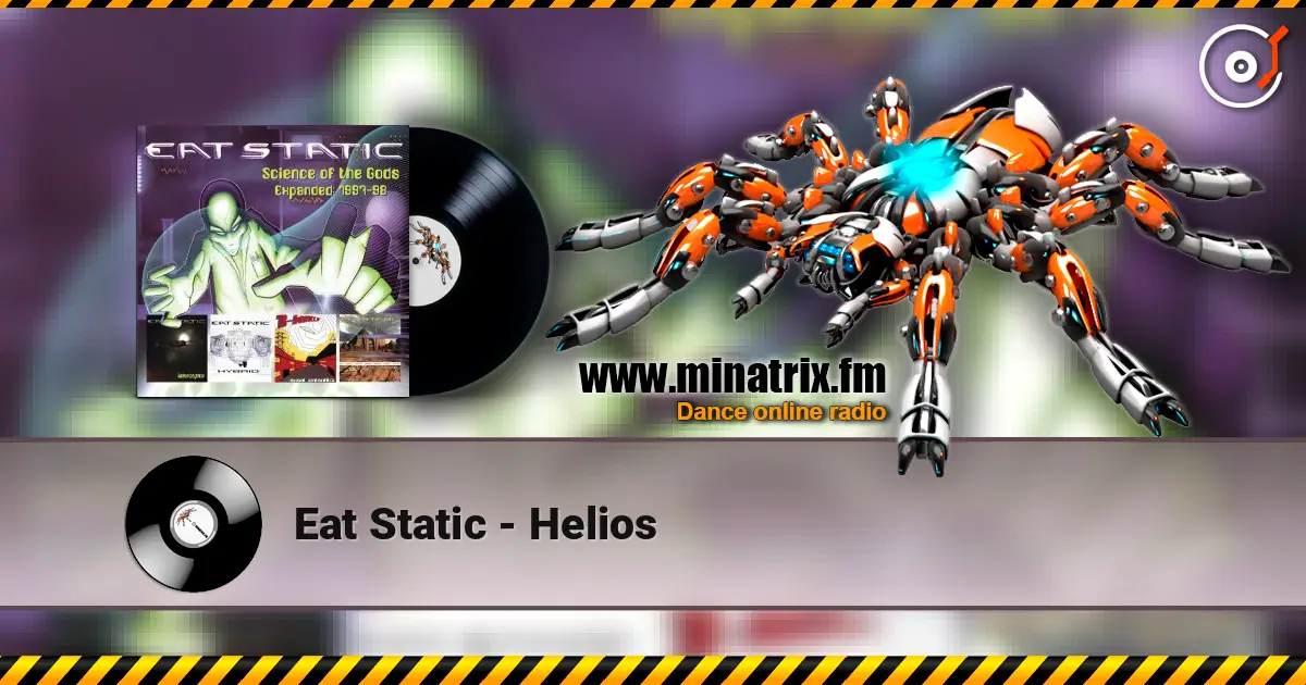 Eat Static - Helios escuchar online en alta calidad | Minatrix.FM