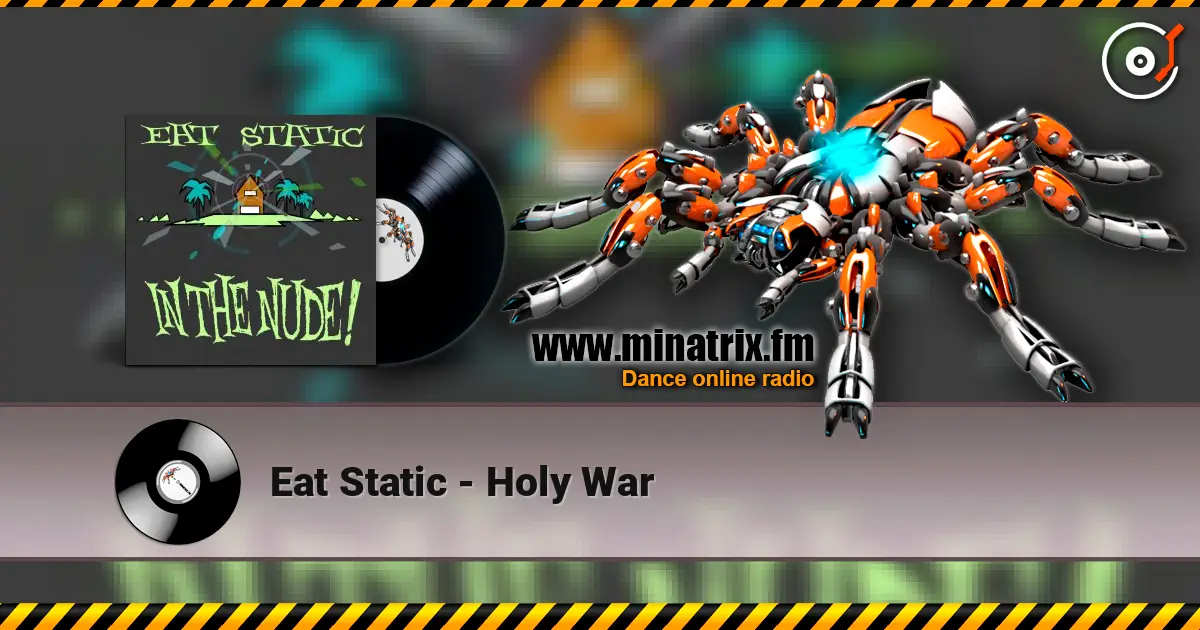 Eat Static - Holy War escuchar online en alta calidad | Minatrix.FM