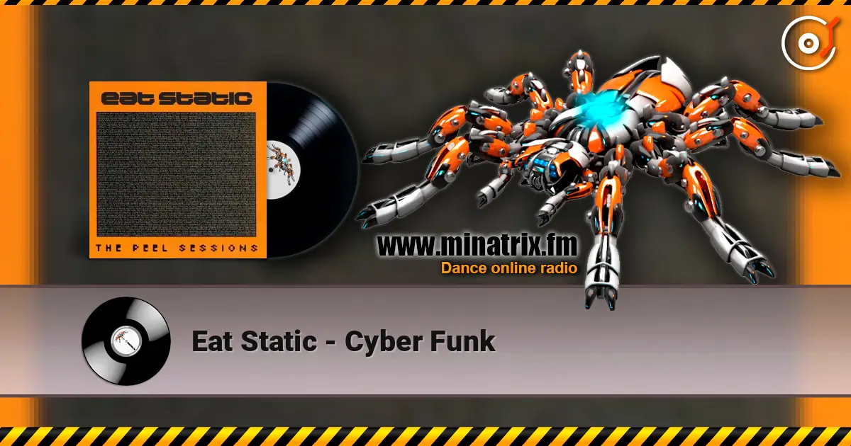 Eat Static - Cyber Funk escuchar online en alta calidad | Minatrix.FM