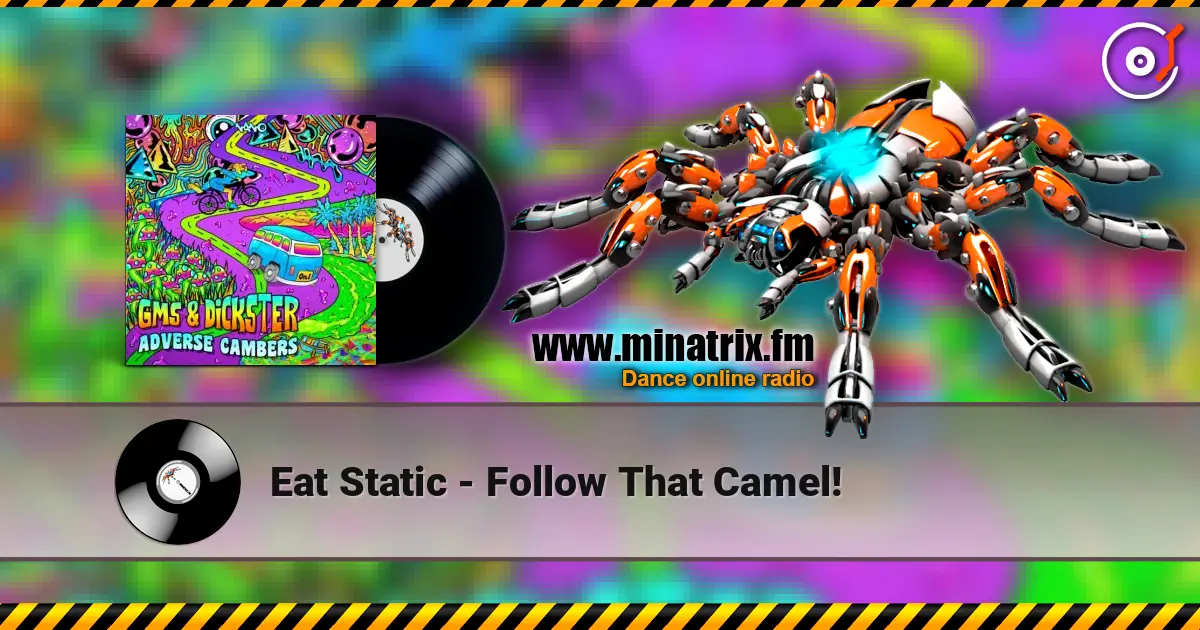 Eat Static - Follow That Camel! escuchar online en alta calidad | Minatrix.FM