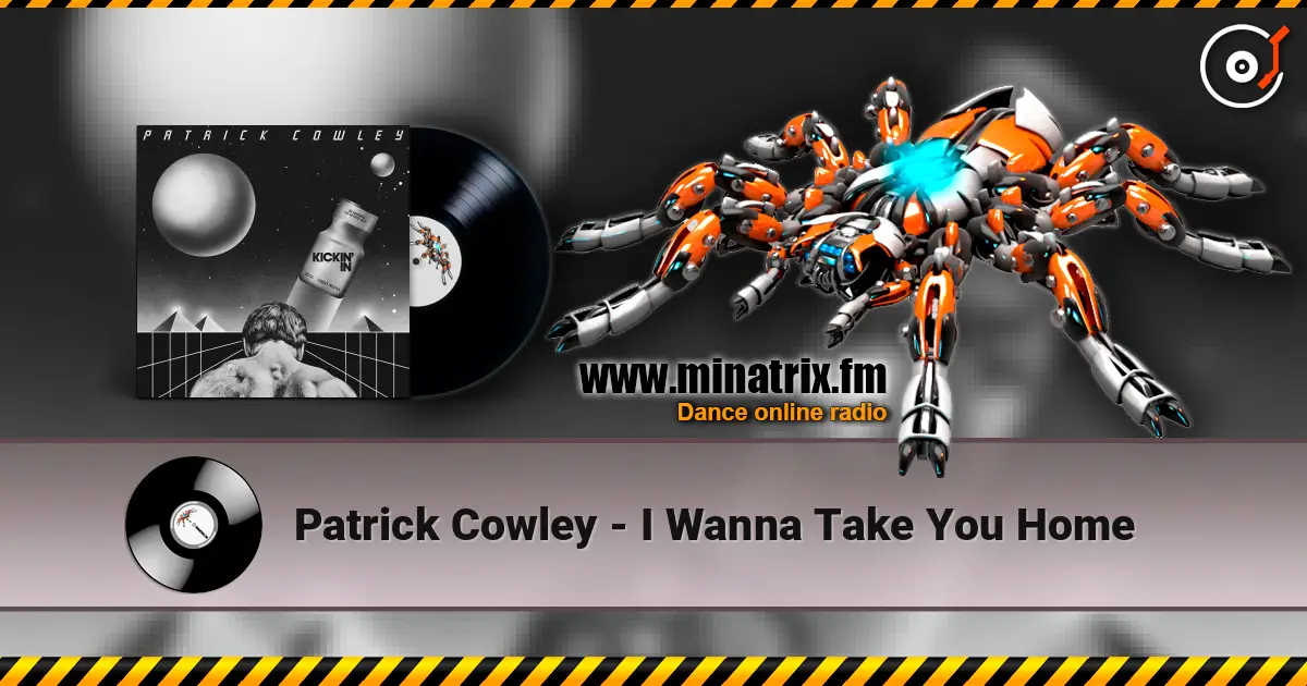 Patrick Cowley - I Wanna Take You Home escuchar online en alta calidad | Minatrix.FM