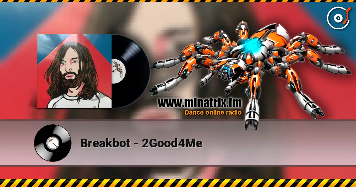 Breakbot - 2Good4Me escuchar online en alta calidad | Minatrix.FM